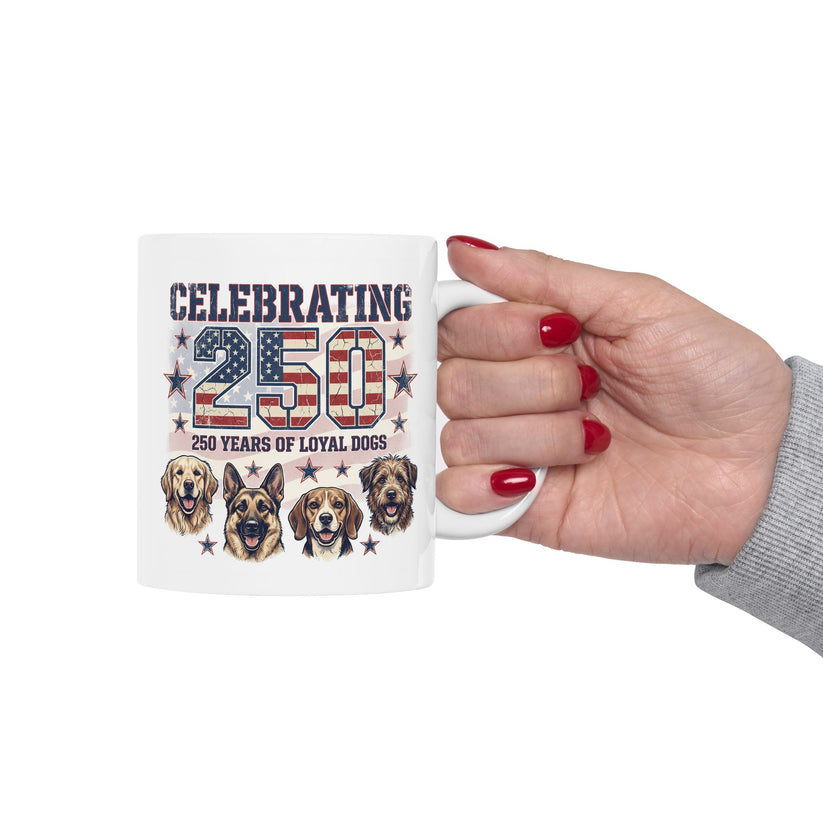 Free Today — "Celebrating 250 Years Of Loyal Dogs - 11oz