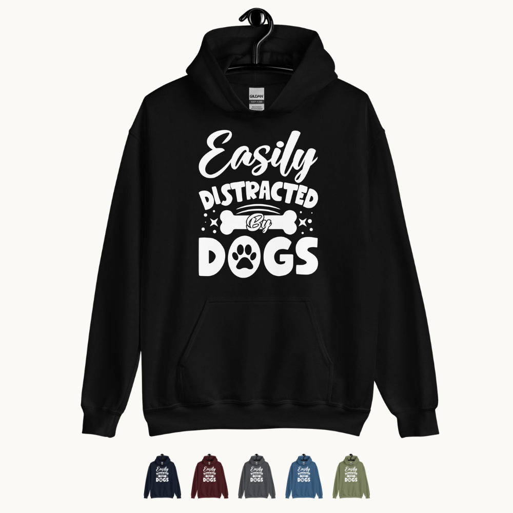 Easily Distracted By Dogs Hoodie
