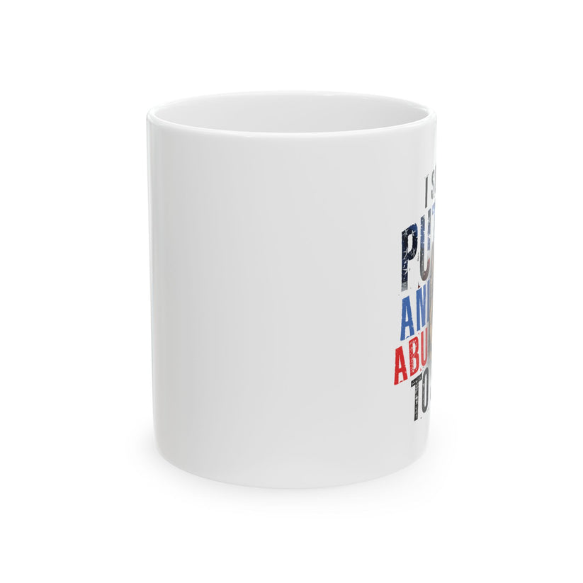 I Support Putting Animal Abusers To Sleep Mug - America 250th Edition 11oz