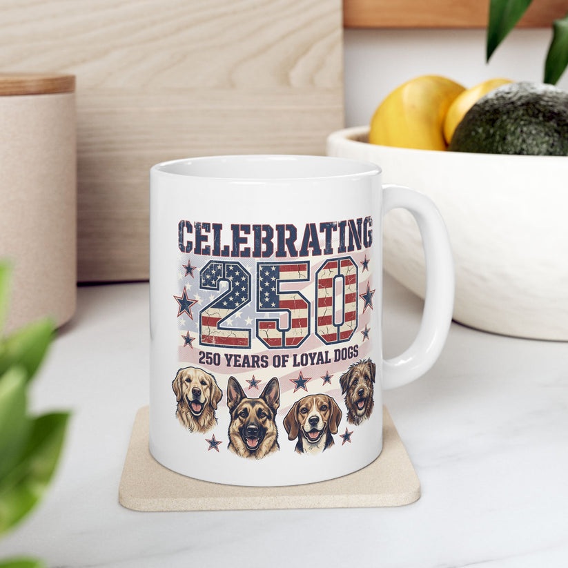 Free Today — "Celebrating 250 Years Of Loyal Dogs - 11oz