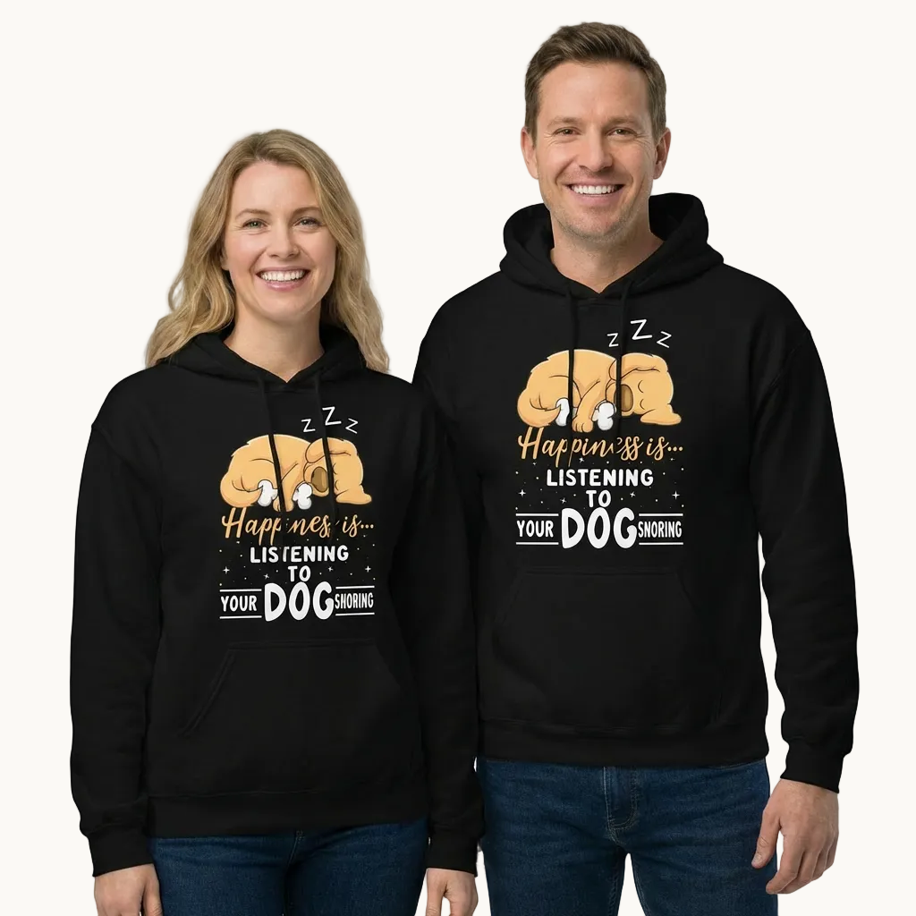 Happiness is Listening to Your Dog Snoring Hoodie