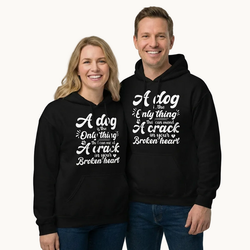 A Dog is the Only Thing that can mend a Crack in Your Broken Heart Hoodie