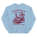 I Work Hard so My Dog Can Have Nice Things Sweatshirt