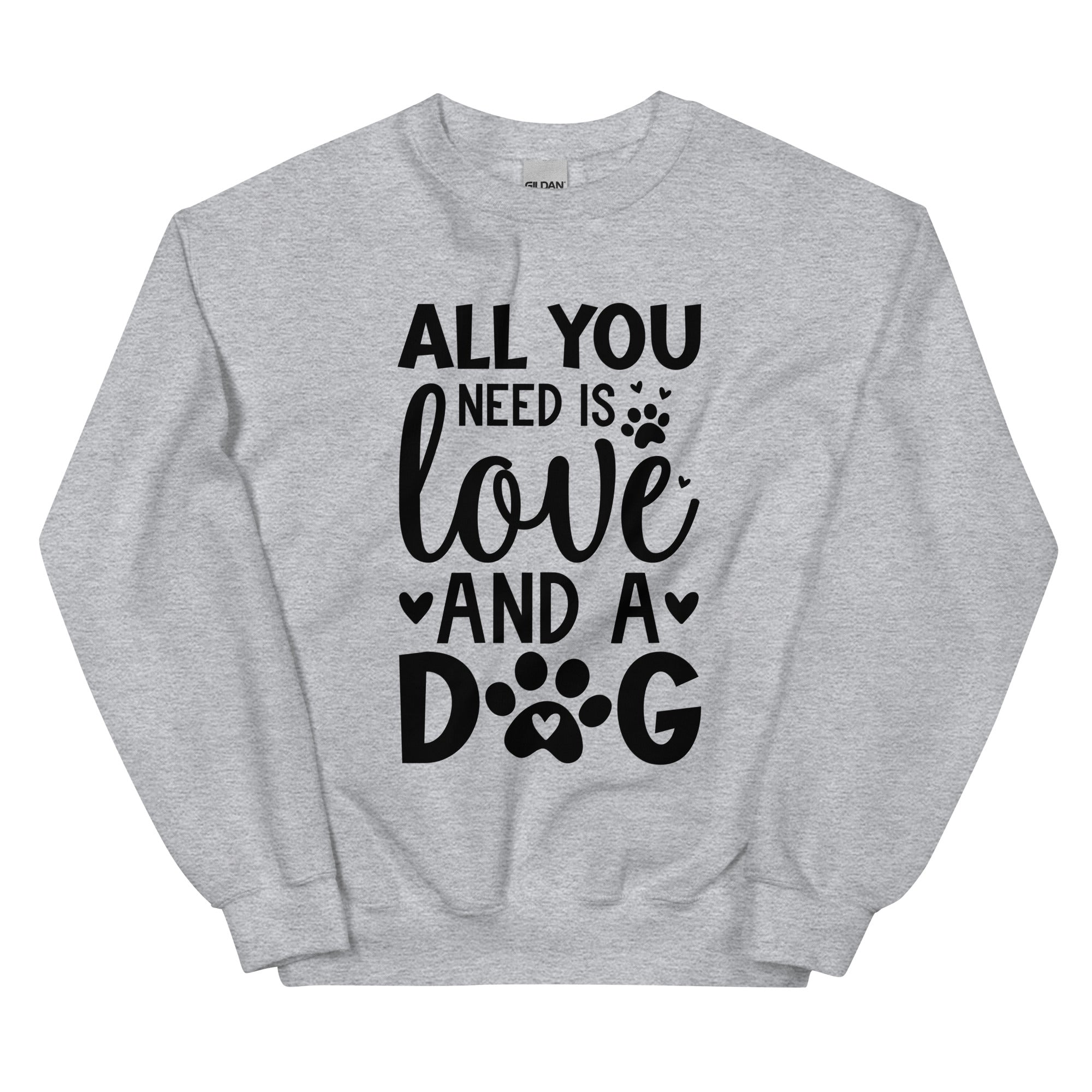 All You Need is Love and A Dog Sweatshirt