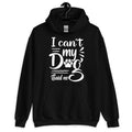 I Can't My Dog Said No Hoodie