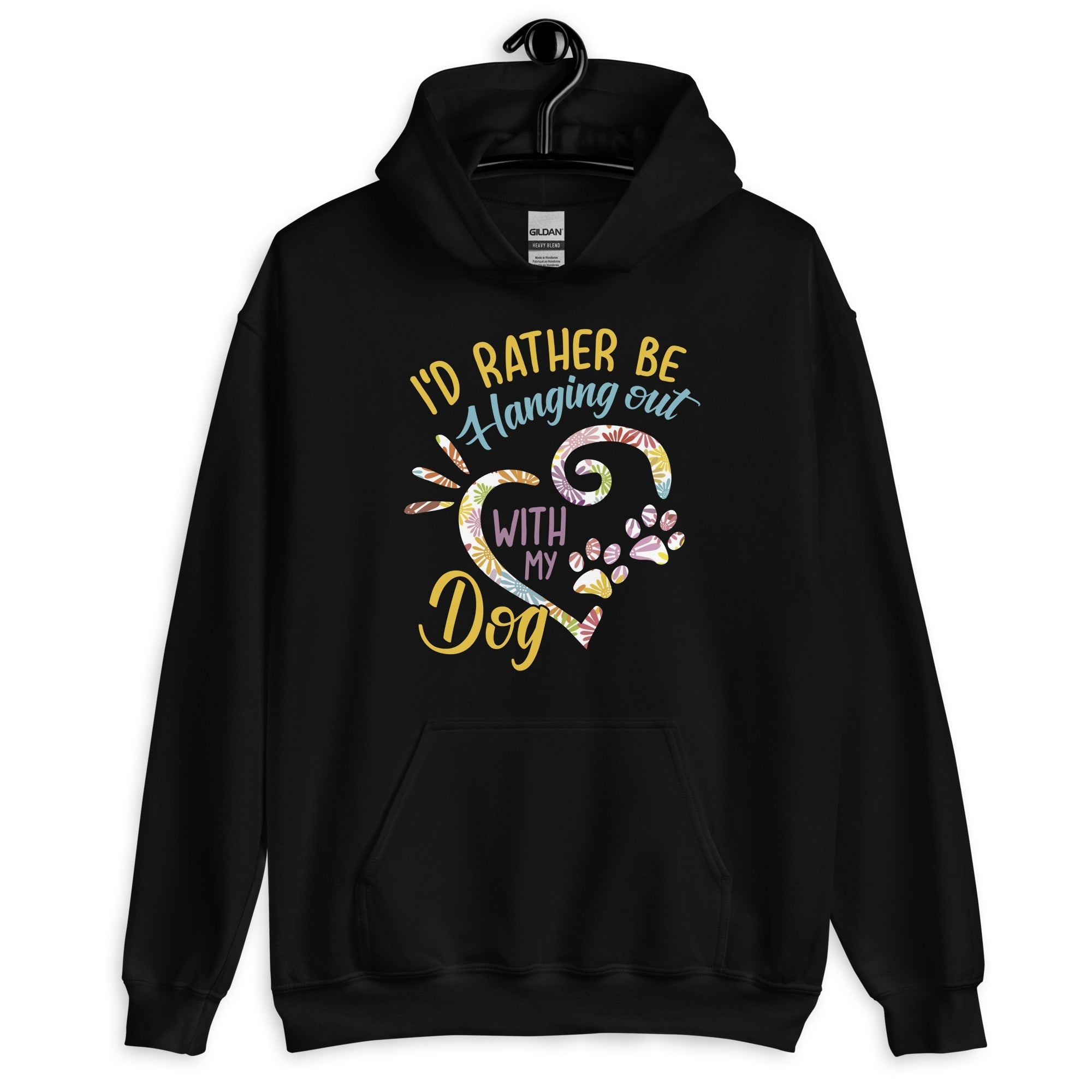 I'd Rather Be Hanging Out with My Dog Hoodie
