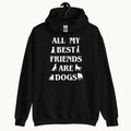 All My Best Friends are Dogs Hoodie