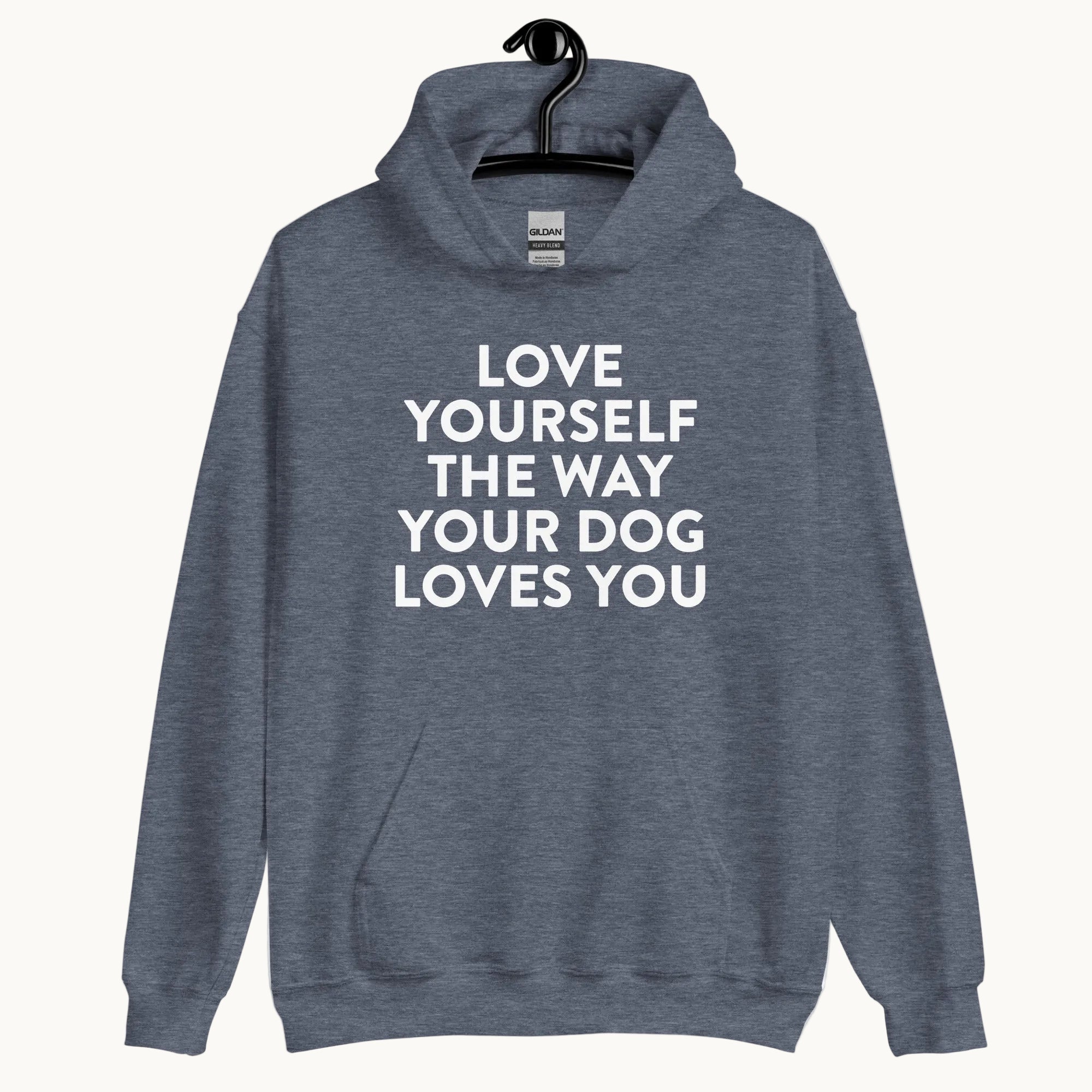 Love Yourself The Way Your Dog Loves You Unisex Hoodie