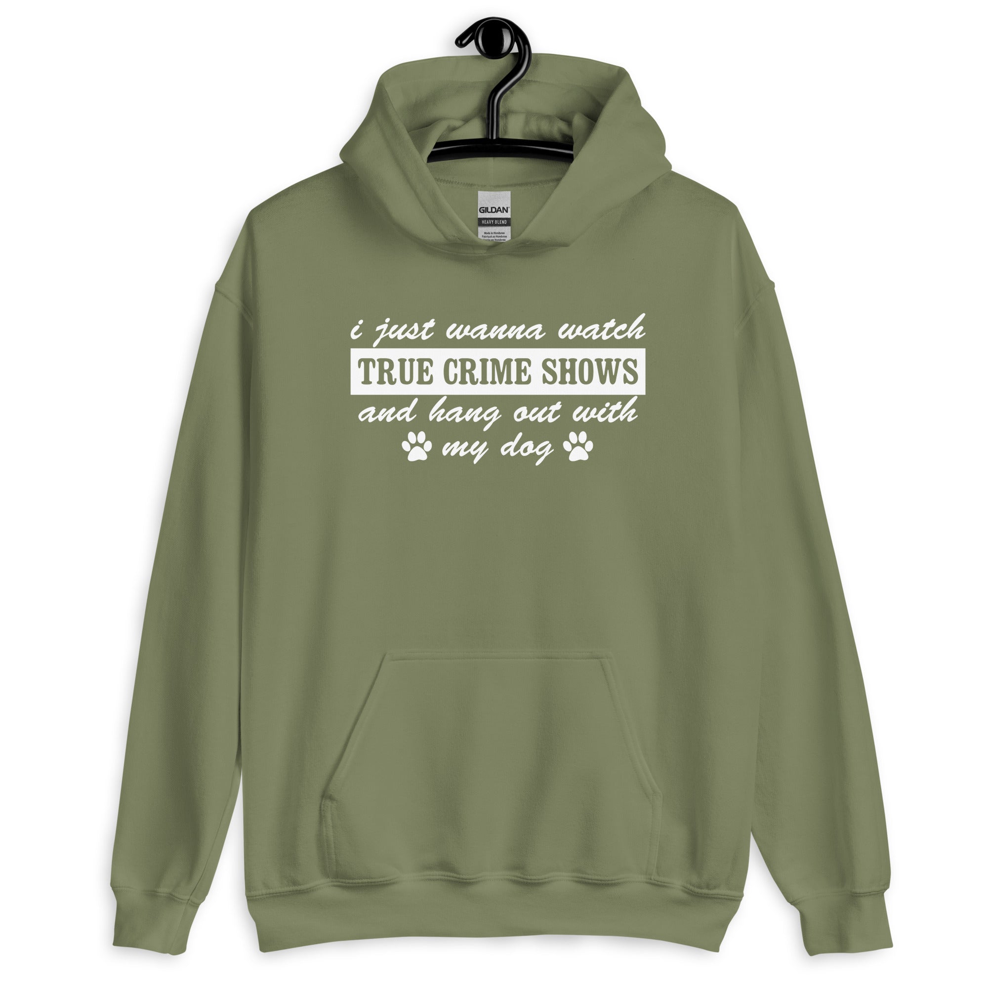 I Just Wanna Watch True Crime Shows And Hang Out With My Dog Hoodie