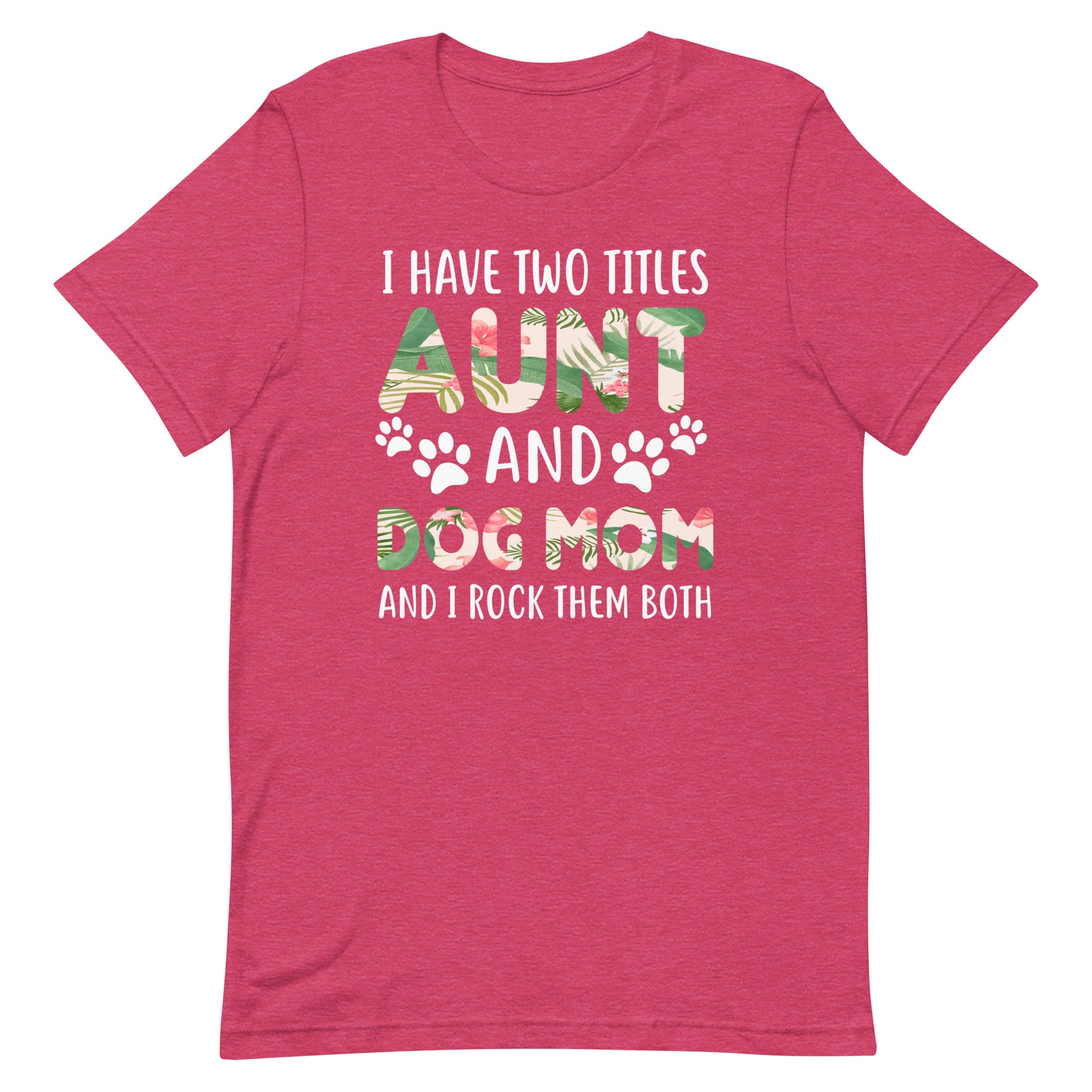 Aunt and Dog Mom I Rock Them Both T-Shirt