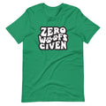 Zero Woofs Given T-Shirt