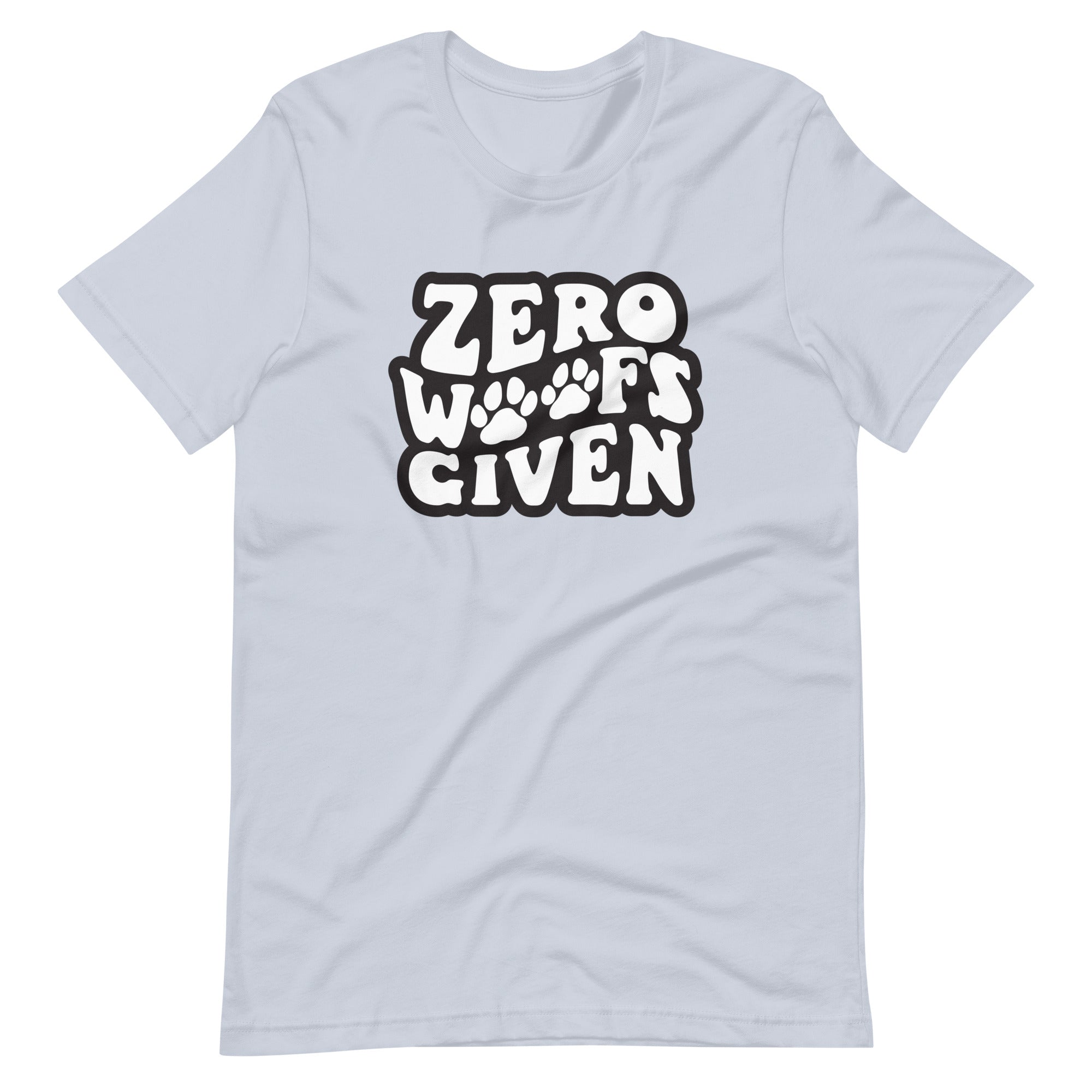 Zero Woofs Given T-Shirt