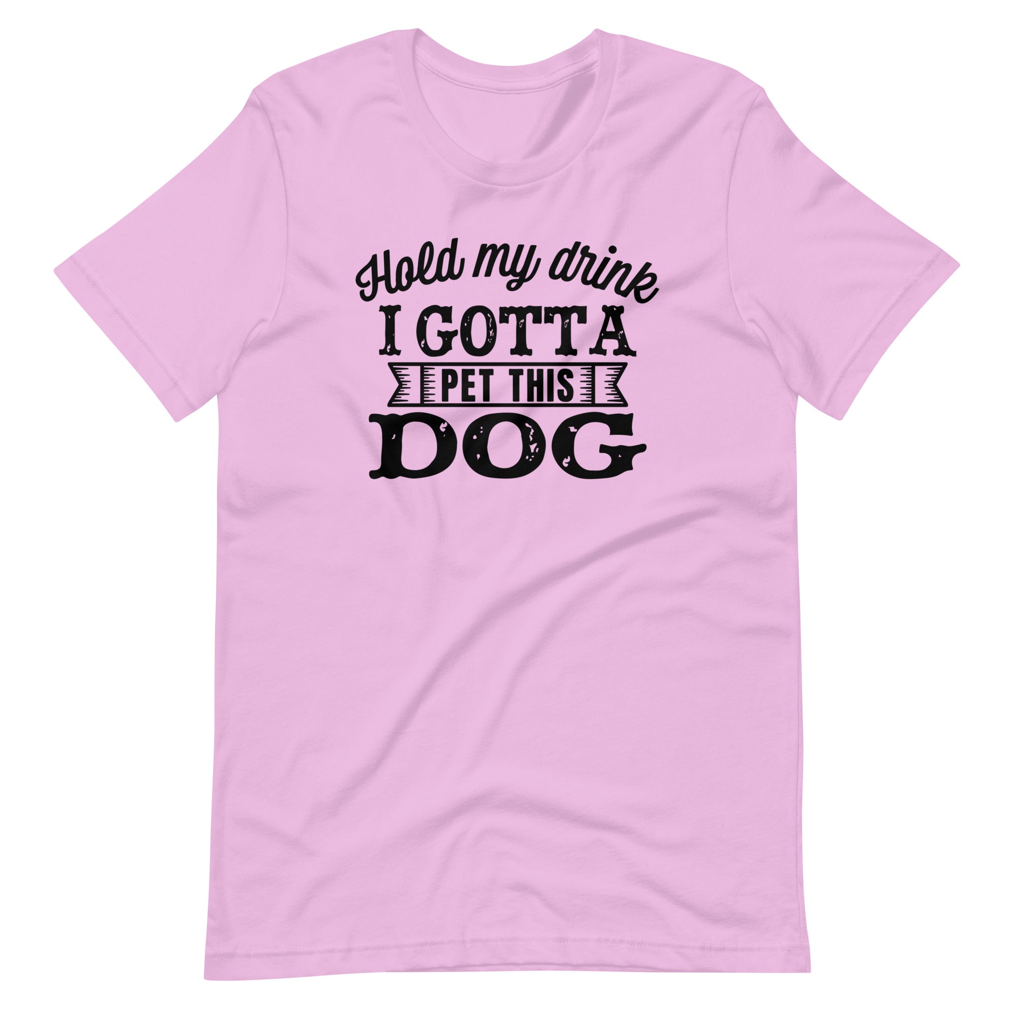 Hold My Drink I Gotta Pet This Dog T-Shirt